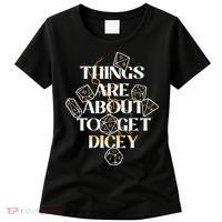 Funny Things Are About To Get Dicey DnD Women's T-Shirt thumb 0