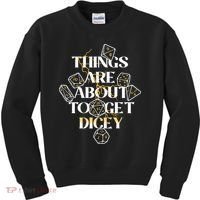 Funny Things Are About To Get Dicey DnD Kids Sweatshirt thumb 0