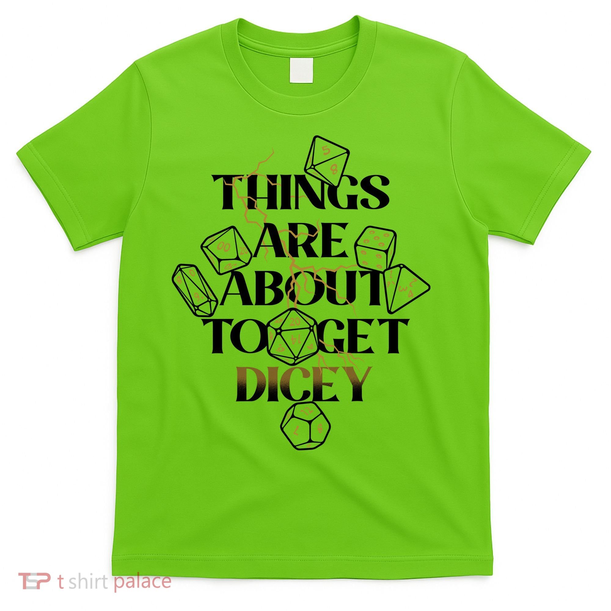 Funny Things Are About To Get Dicey DnD T-Shirt