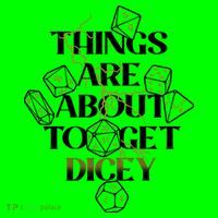Funny Things Are About To Get Dicey DnD Mousepad thumb 1