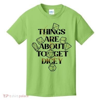 Funny Things Are About To Get Dicey DnD Kids T-Shirt