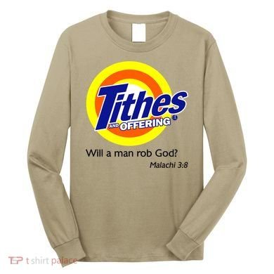Funny Tithes And Offering Will A Man Rob God Long Sleeve Shirt