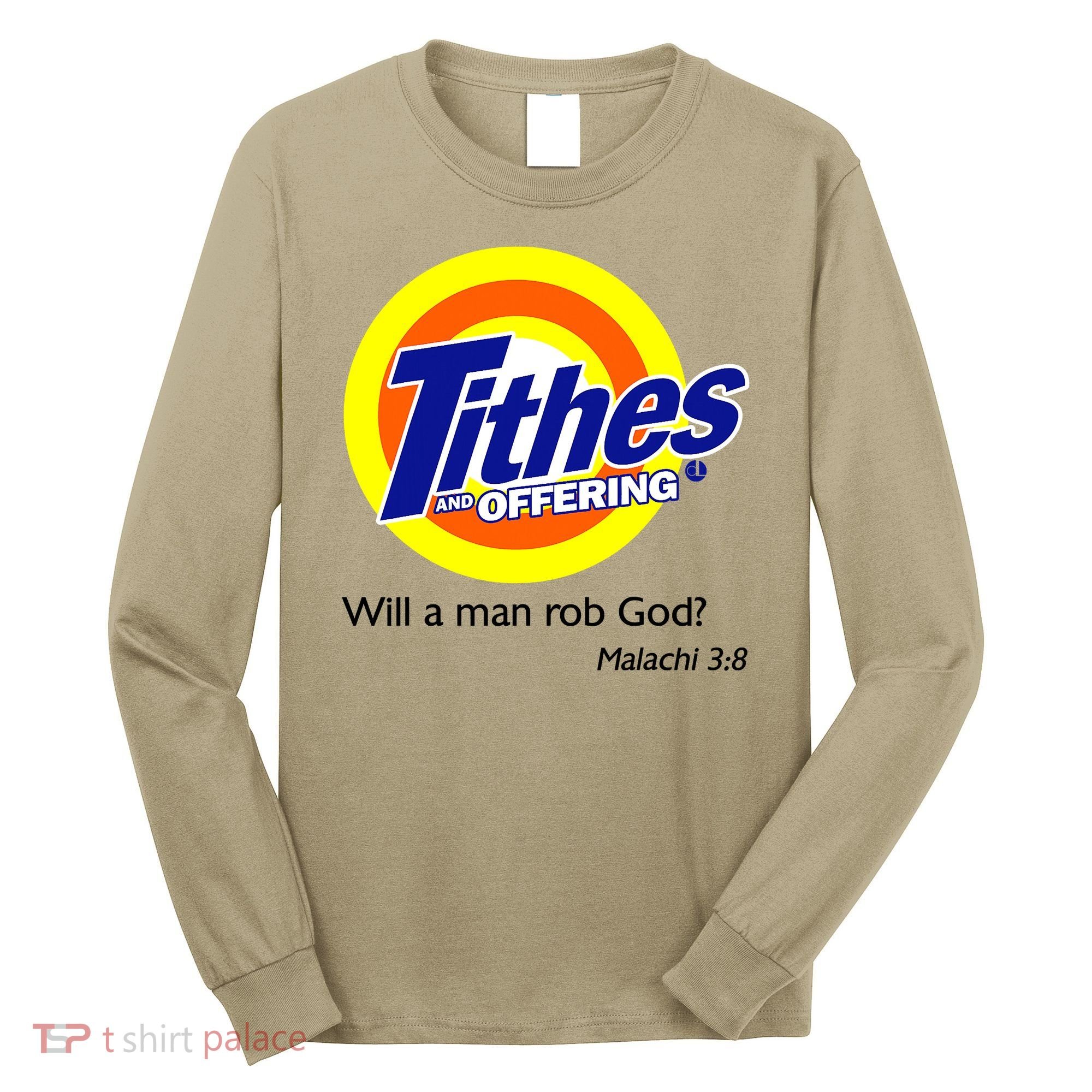 Funny Tithes And Offering Will A Man Rob God Long Sleeve Shirt