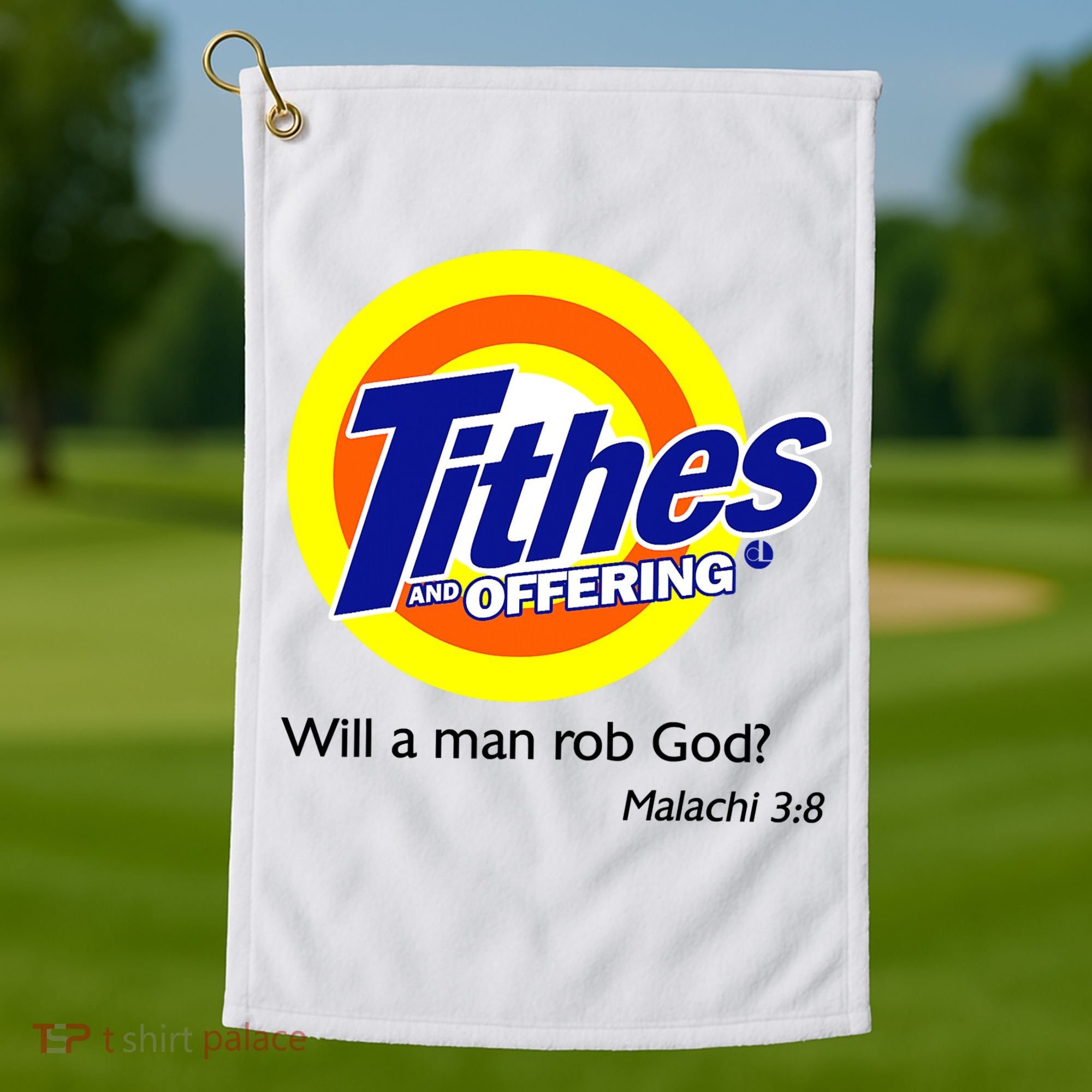 Funny Tithes And Offering Will A Man Rob God Golf Towel