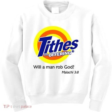 Funny Tithes And Offering Will A Man Rob God Kids Sweatshirt