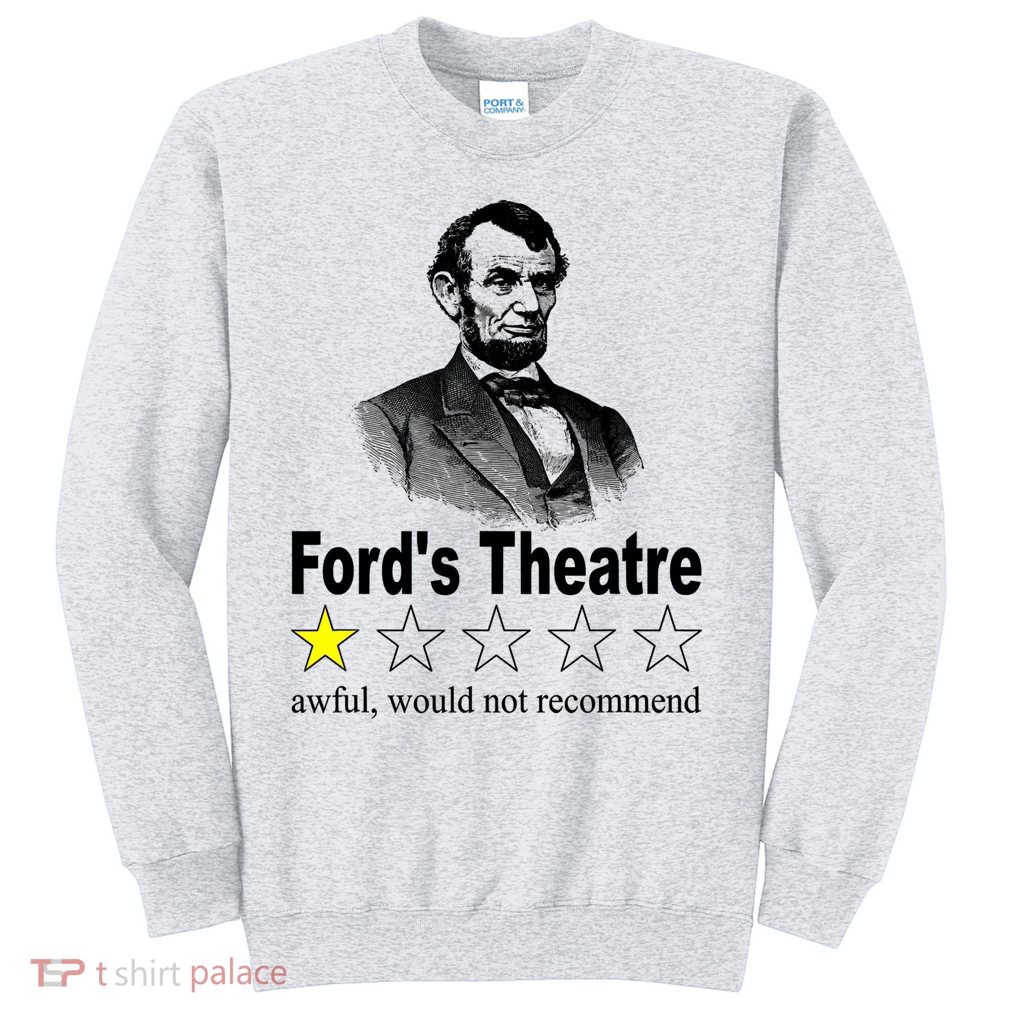 Ford's Theatre Awful Would Not Recommend Review Sweatshirt