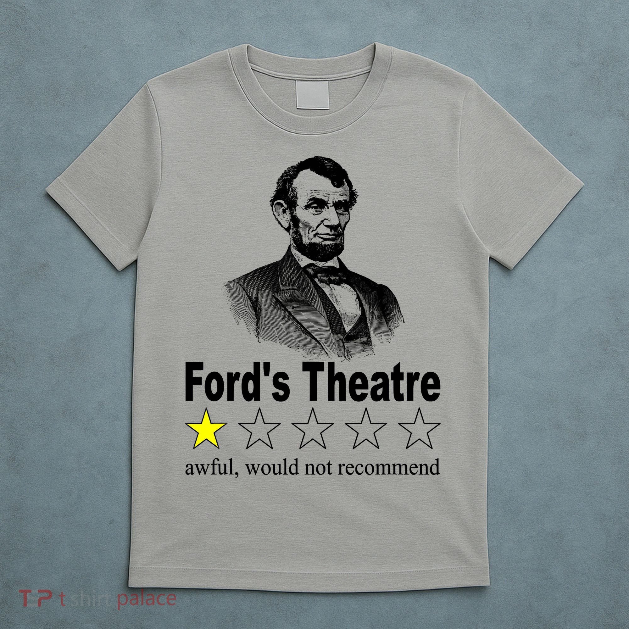 Ford's Theatre Awful Would Not Recommend Review T-Shirt