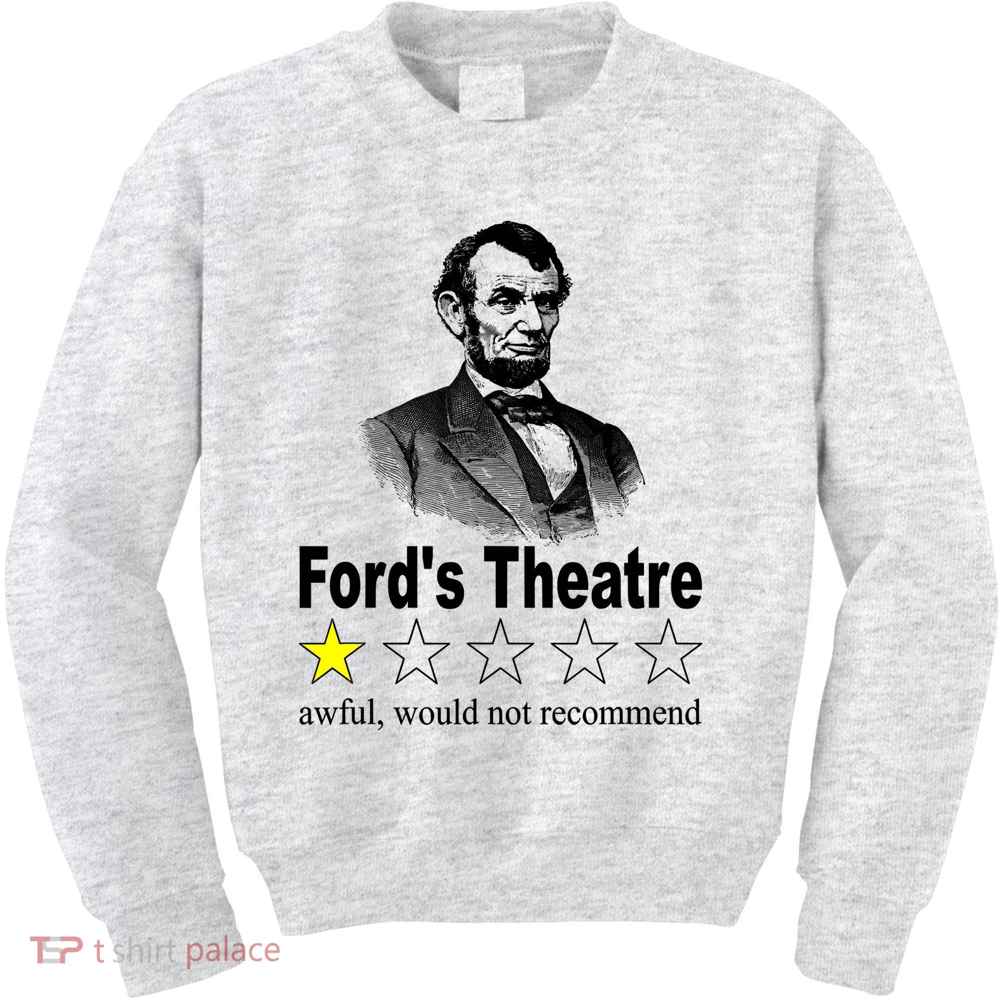 Ford's Theatre Awful Would Not Recommend Review Kids Sweatshirt