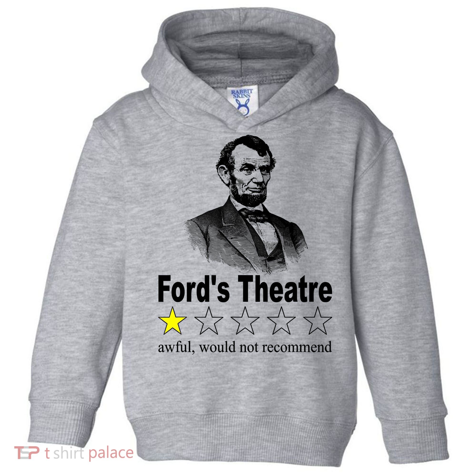 Ford's Theatre Awful Would Not Recommend Review Toddler Hoodie