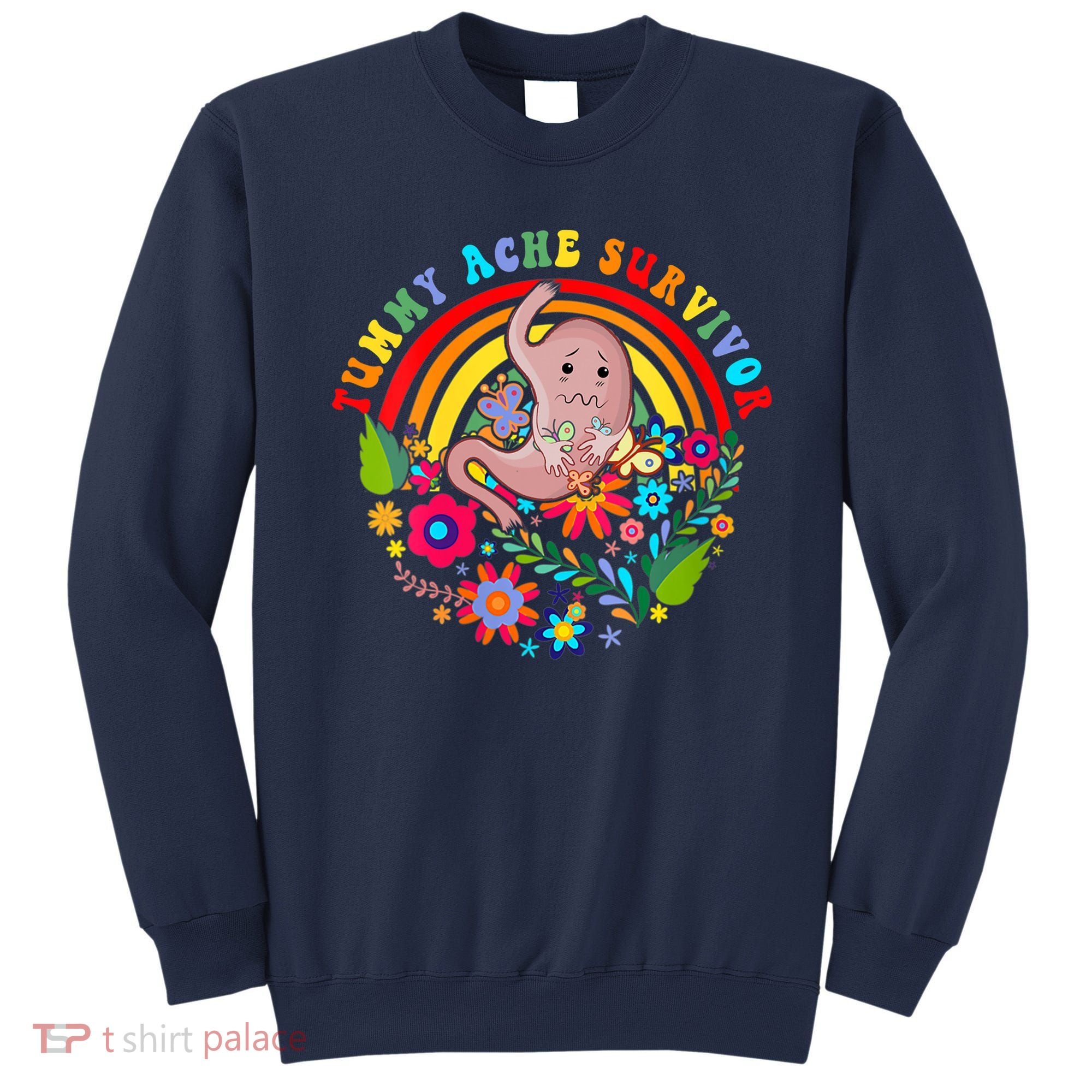 Funny Tummy Ache Survivor Shirt, Tummy Ache Tee For Man Women Sweatshirt