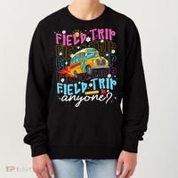 Field Trip Anyone School Bus Field Day Teacher Student Women's Sweatshirt thumb 0