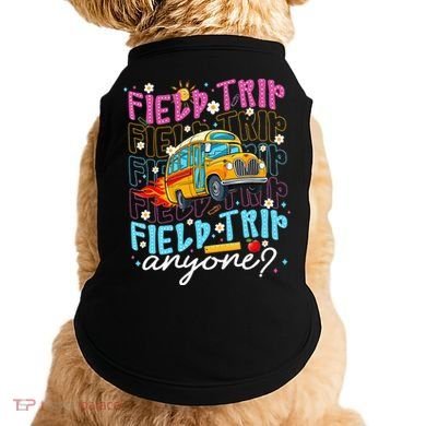 Field Trip Anyone School Bus Field Day Teacher Student Doggie Tank