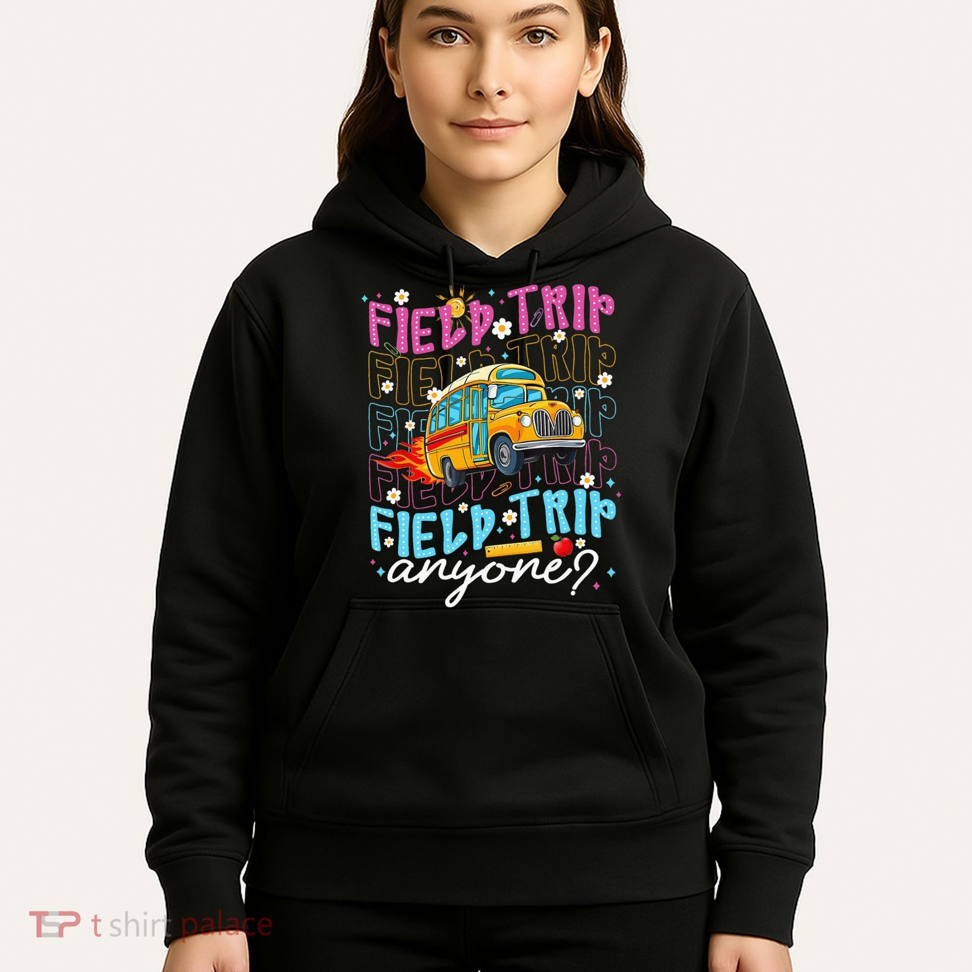 Field Trip Anyone School Bus Field Day Teacher Student Hoodie