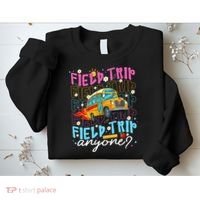 Field Trip Anyone School Bus Field Day Teacher Student Sweatshirt thumb 2