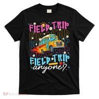 Field Trip Anyone School Bus Field Day Teacher Student T-Shirt thumb 0
