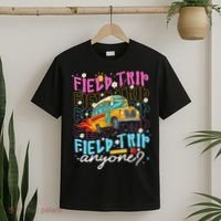 Field Trip Anyone School Bus Field Day Teacher Student T-Shirt thumb 2