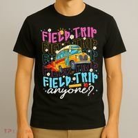 Field Trip Anyone School Bus Field Day Teacher Student T-Shirt thumb 3