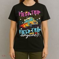 Field Trip Anyone School Bus Field Day Teacher Student T-Shirt thumb 4