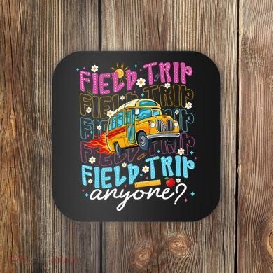 Field Trip Anyone School Bus Field Day Teacher Student Coaster