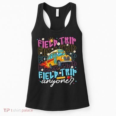 Field Trip Anyone School Bus Field Day Teacher Student Women's Tank Top