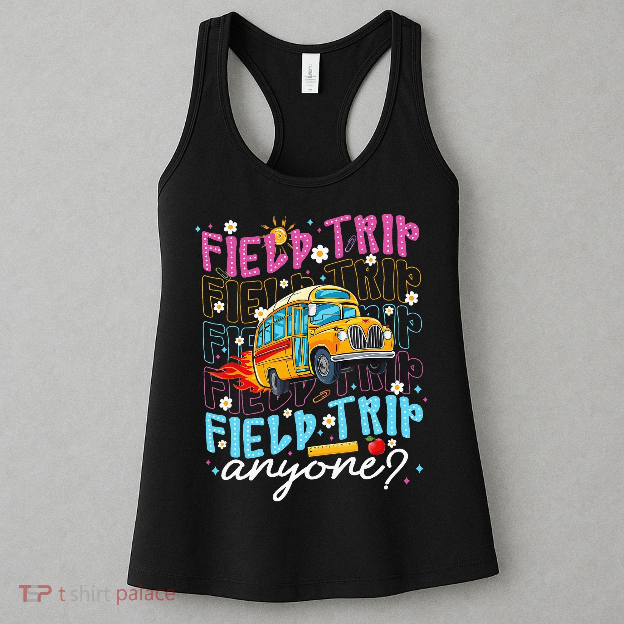 Field Trip Anyone School Bus Field Day Teacher Student Women's Tank Top