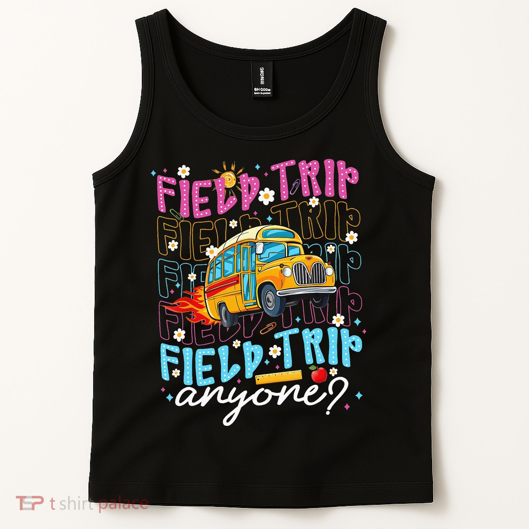 Field Trip Anyone School Bus Field Day Teacher Student Tank Top