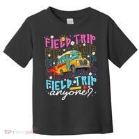 Field Trip Anyone School Bus Field Day Teacher Student Toddler T-Shirt thumb 0