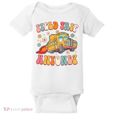 Field Trip Anyone Groovy School Bus Driver Yellow Bus Baby Bodysuit
