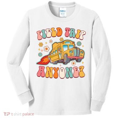 Field Trip Anyone Groovy School Bus Driver Yellow Bus Kids Long Sleeve Shirt