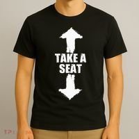 Funny Take A Seat Sarcastic Adult Humor Men T-Shirt thumb 3