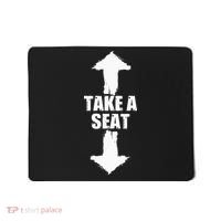 Funny Take A Seat Sarcastic Adult Humor Men Mousepad thumb 0