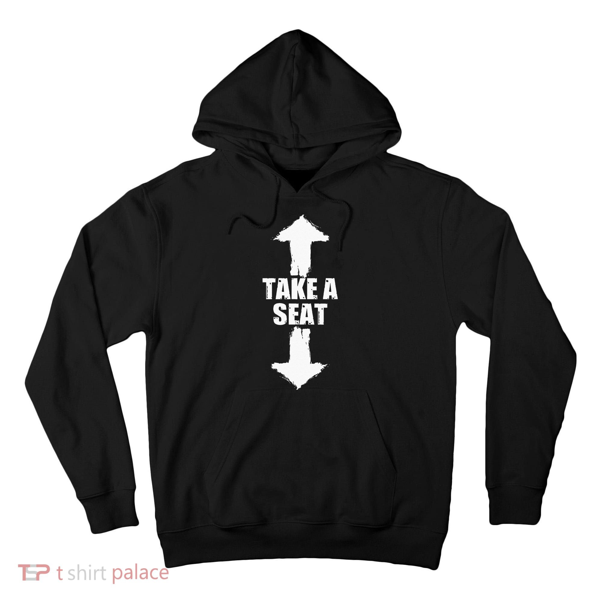Funny Take A Seat Sarcastic Adult Humor Men Tall Hoodie