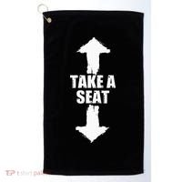 Funny Take A Seat Sarcastic Adult Humor Men Golf Towel thumb 0