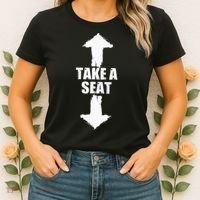 Funny Take A Seat Sarcastic Adult Humor Men Women's T-Shirt thumb 2
