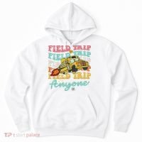 Field Trip Anyone Field Day Teacher Hoodie thumb 0