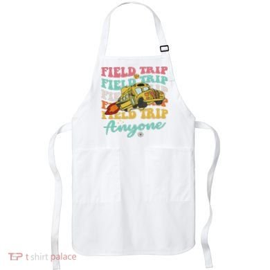 Field Trip Anyone Field Day Teacher Apron