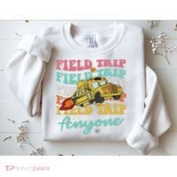 Field Trip Anyone Field Day Teacher Sweatshirt thumb 2
