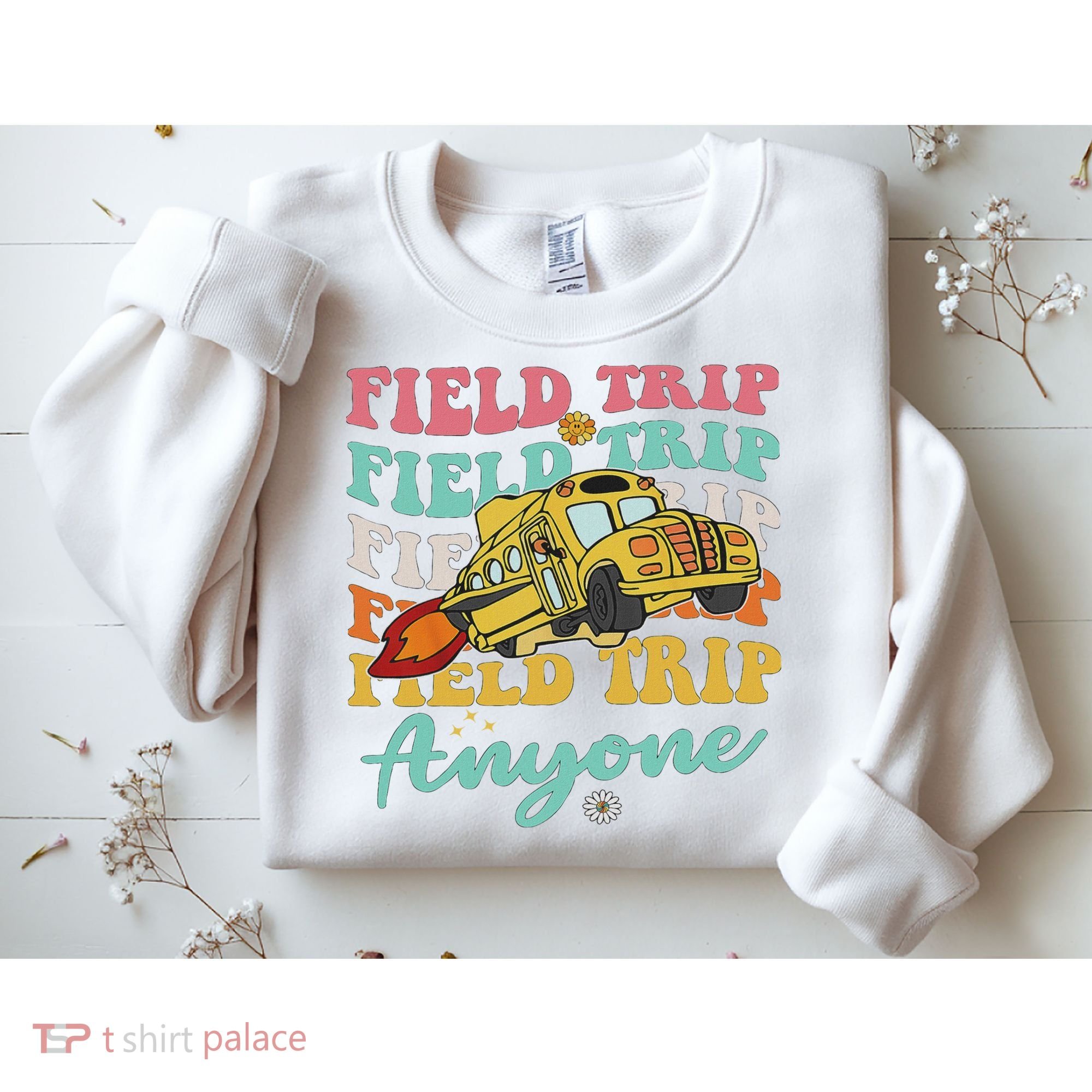 Field Trip Anyone Field Day Teacher Sweatshirt