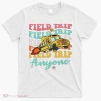 Field Trip Anyone Field Day Teacher T-Shirt thumb 0