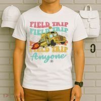 Field Trip Anyone Field Day Teacher T-Shirt thumb 6