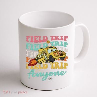 Field Trip Anyone Field Day Teacher Coffee Mug back