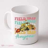 Field Trip Anyone Field Day Teacher Coffee Mug thumb 0