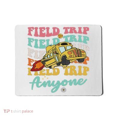 Field Trip Anyone Field Day Teacher Mousepad