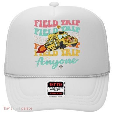 Field Trip Anyone Field Day Teacher Hat