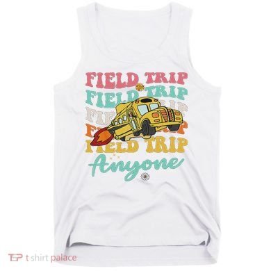 Field Trip Anyone Field Day Teacher Tank Top