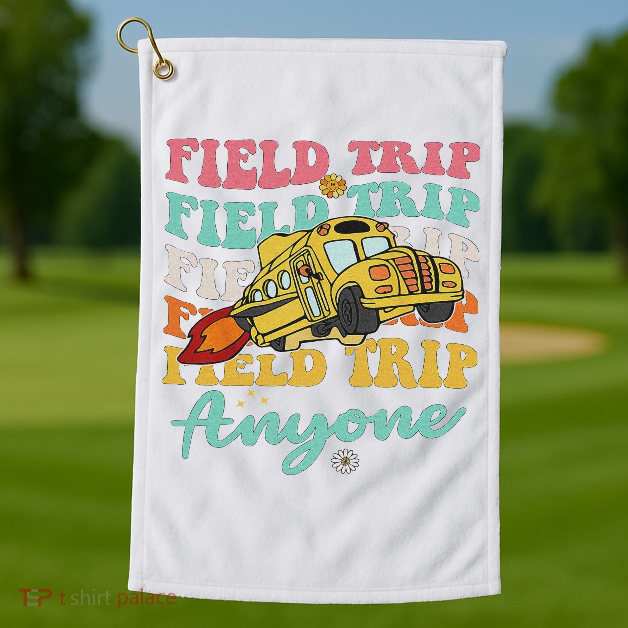 Field Trip Anyone Field Day Teacher Golf Towel
