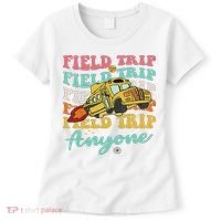 Field Trip Anyone Field Day Teacher Women's T-Shirt thumb 0