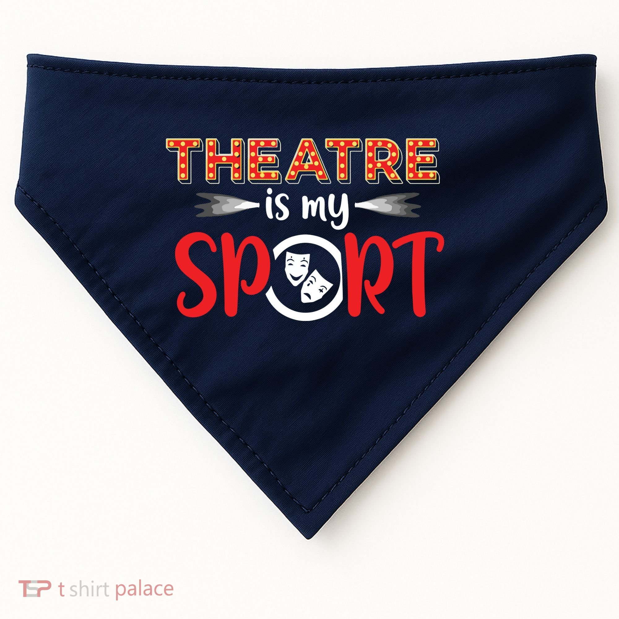 Funny Theatre Acting Actress Actor Gift Theatre Is My Sport USA-Made Doggie Bandana