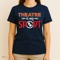 Funny Theatre Acting Actress Actor Gift Theatre Is My Sport T-Shirt thumb 4