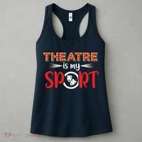 Funny Theatre Acting Actress Actor Gift Theatre Is My Sport Women's Tank Top thumb 3